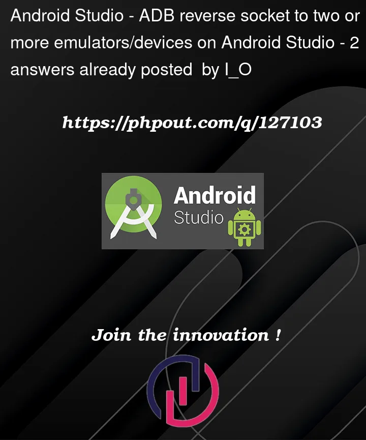 Android Studio ADB Reverse Socket To Two Or More Emulators Devices On Android Studio PhpOut