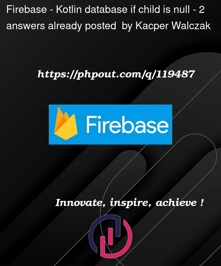 Question 119487 in Firebase