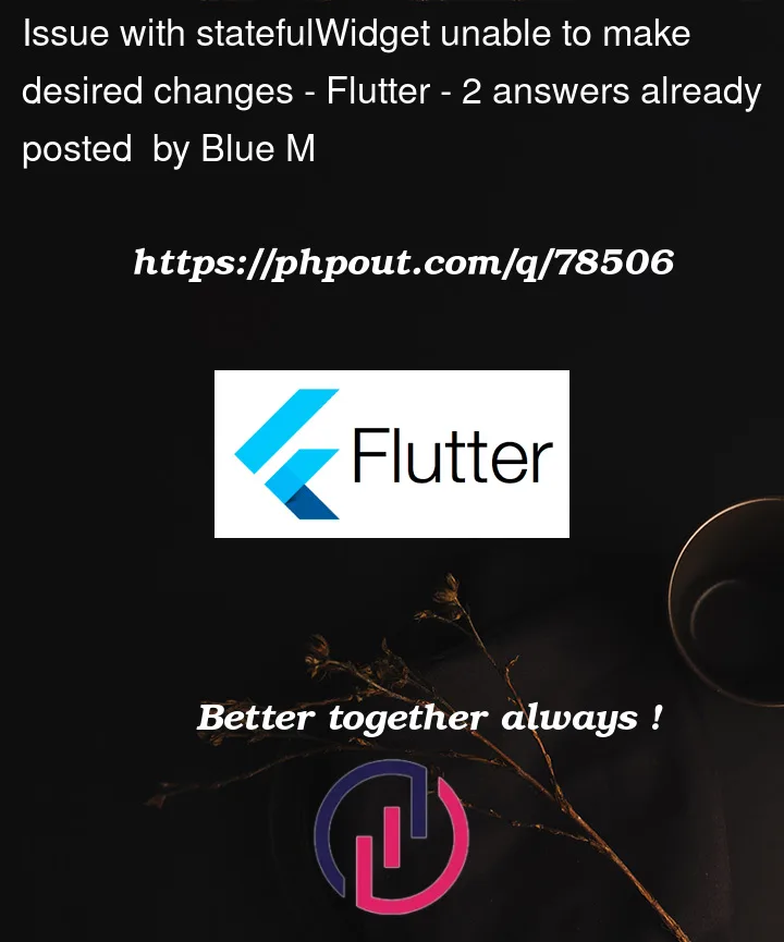 Question 78506 in Flutter