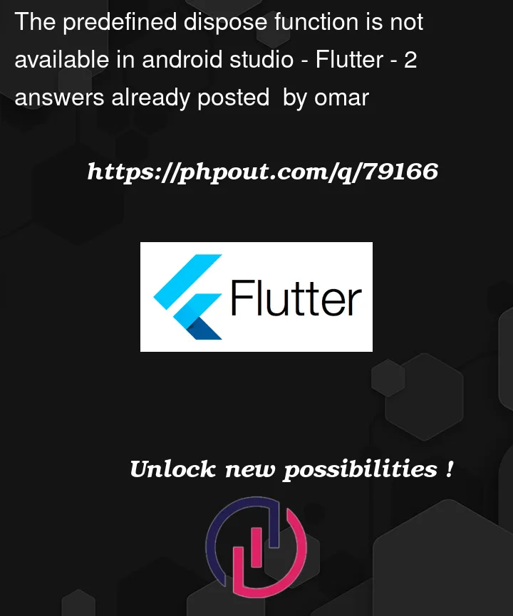 Question 79166 in Flutter