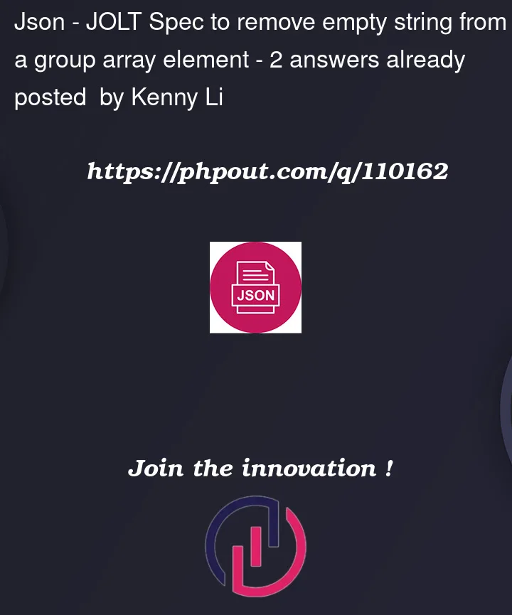 json-jolt-spec-to-remove-empty-string-from-a-group-array-element-phpout