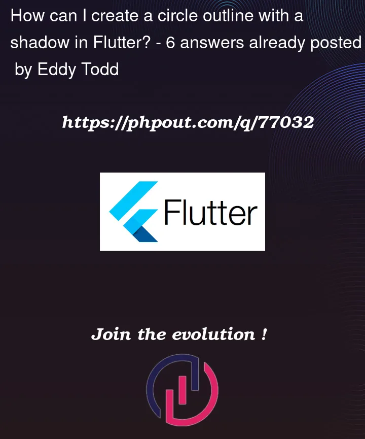 Question 77032 in Flutter