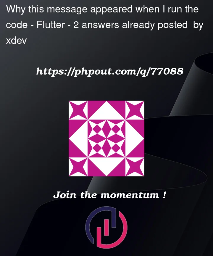 Question 77088 in Flutter