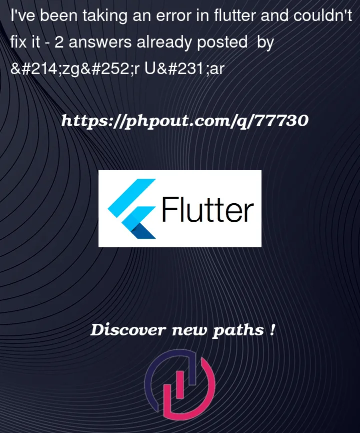 Question 77730 in Flutter