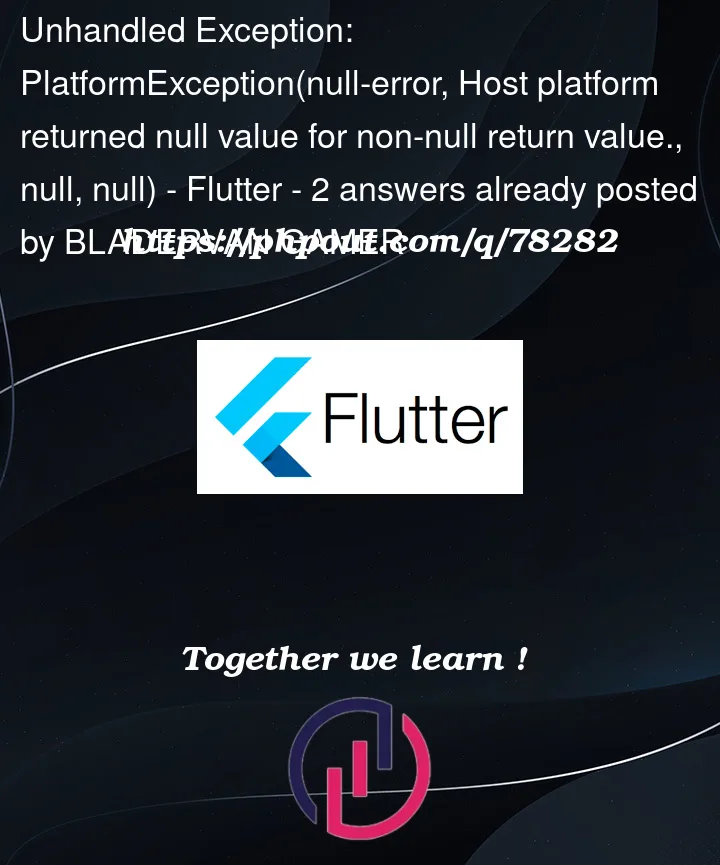 Question 78282 in Flutter