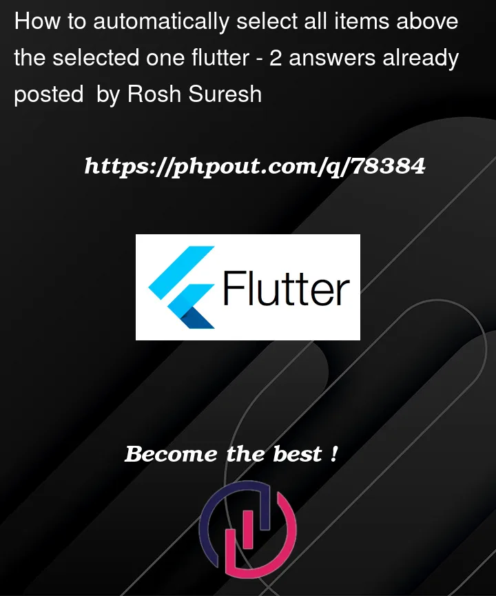 Question 78384 in Flutter