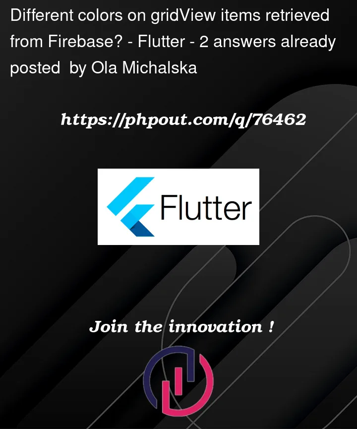 Question 76462 in Flutter