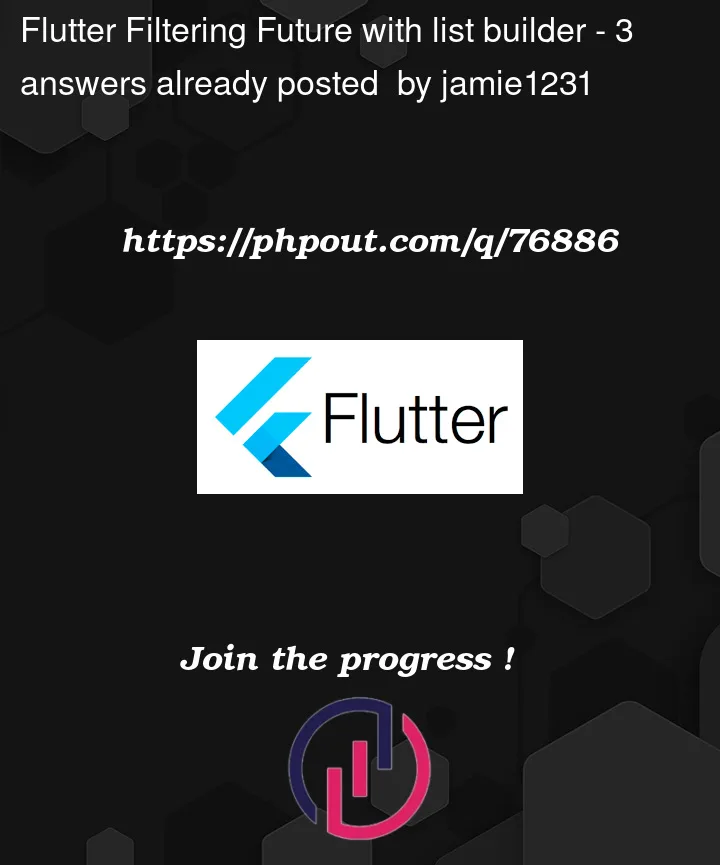 Question 76886 in Flutter