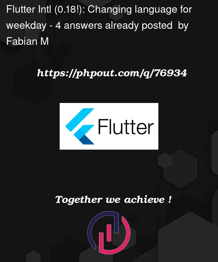Question 76934 in Flutter