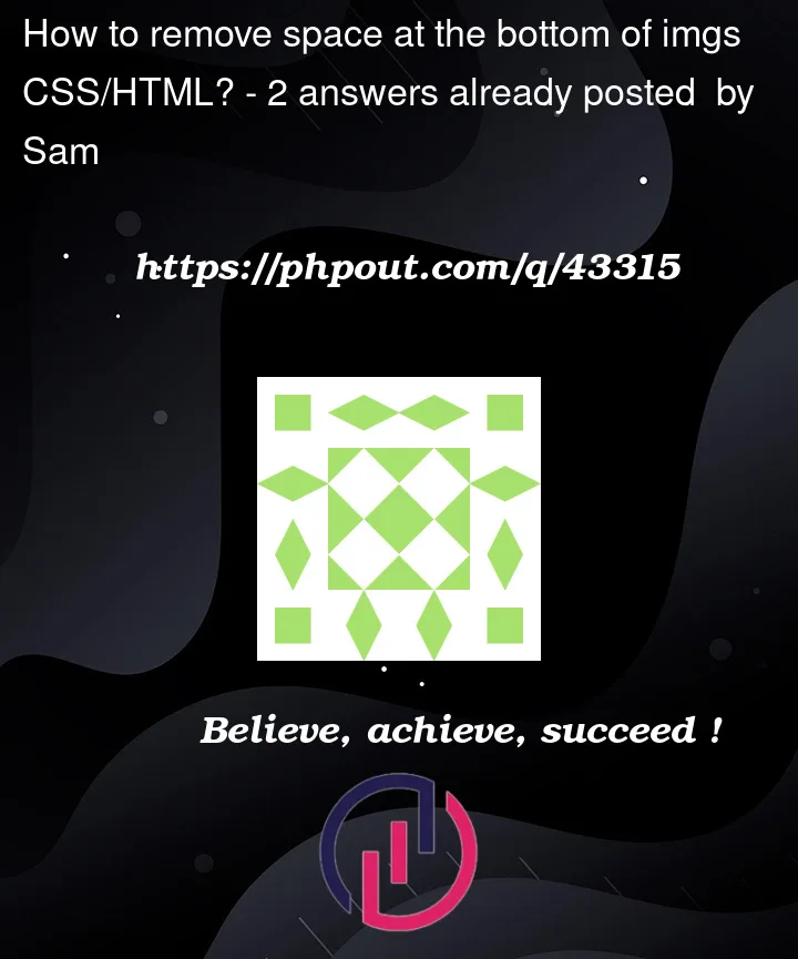 how-to-remove-space-at-the-bottom-of-imgs-css-html-phpout