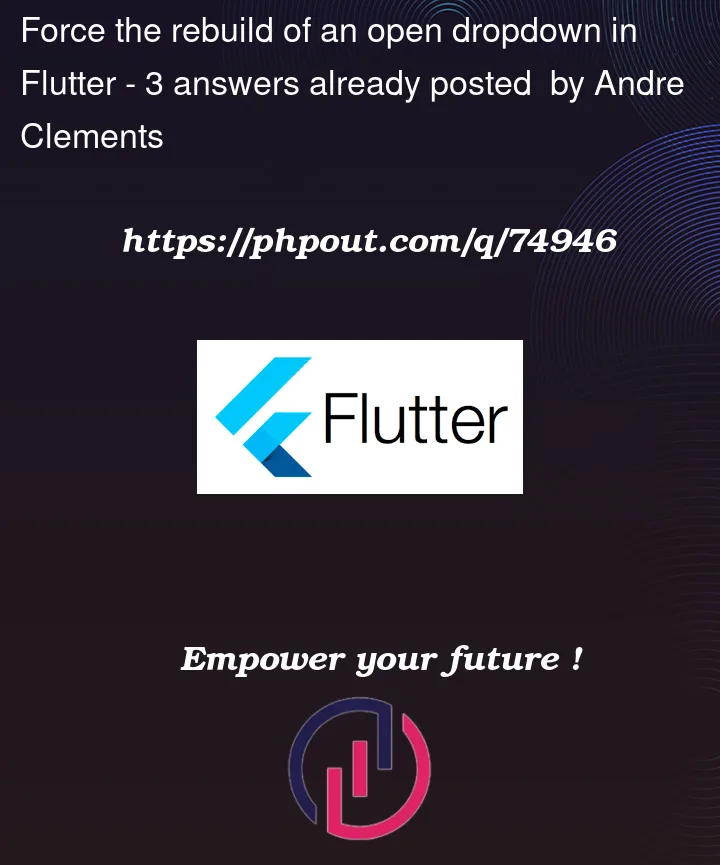 Question 74946 in Flutter