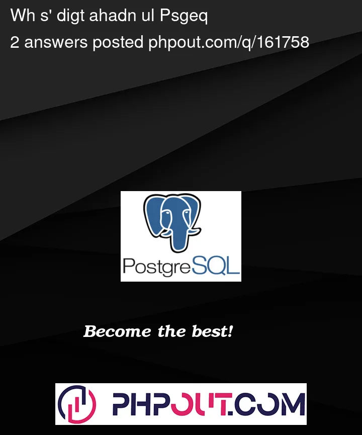 Question 161758 in PostgreSQL