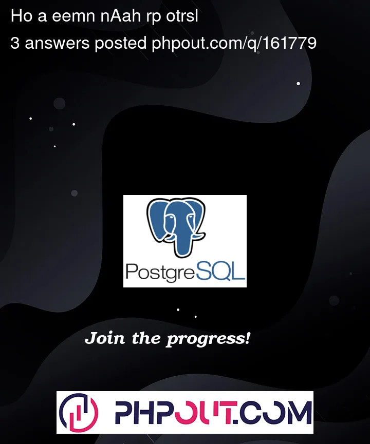 Question 161779 in PostgreSQL