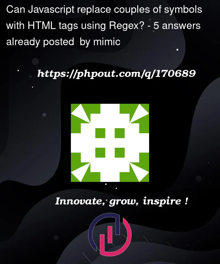 can-javascript-replace-couples-of-symbols-with-html-tags-using-regex