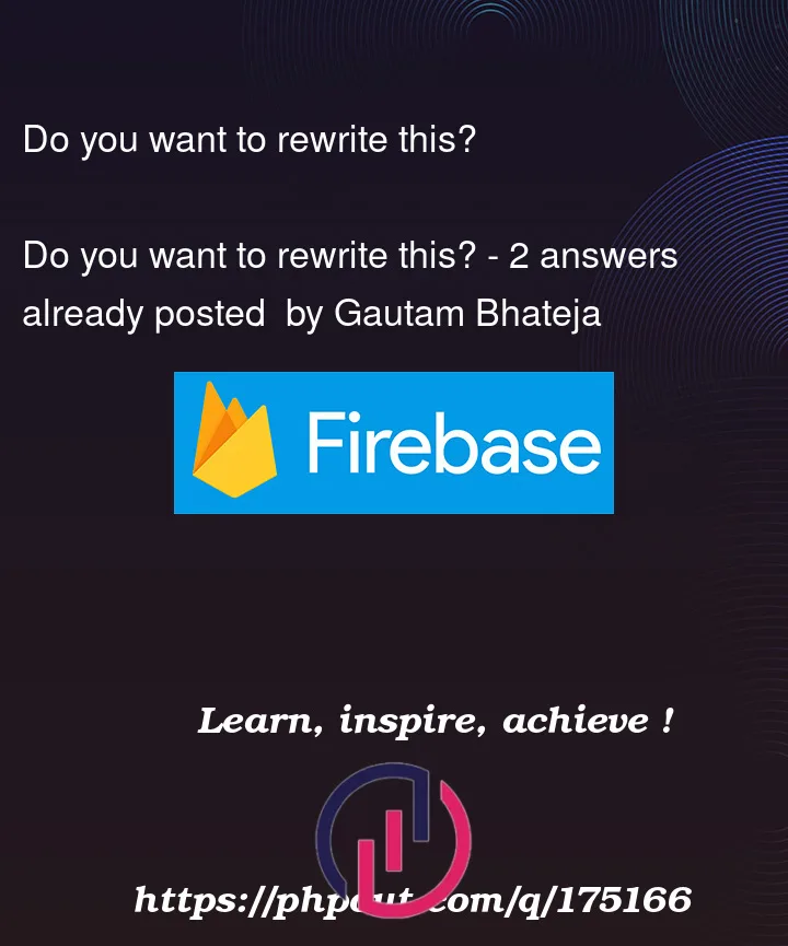 Question 175166 in Firebase