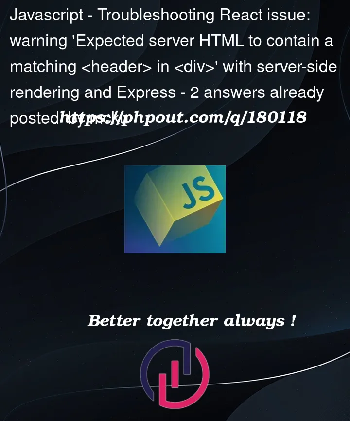 Javascript Troubleshooting React issue warning 'Expected server HTML