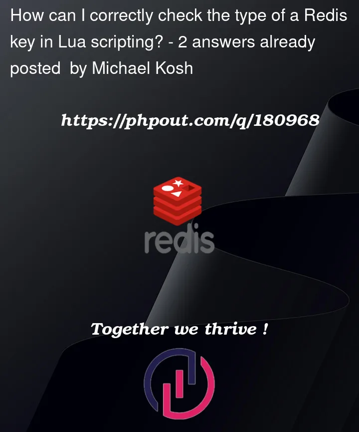 how-can-i-correctly-check-the-type-of-a-redis-key-in-lua-scripting