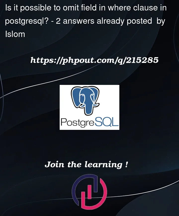 Question 215285 in PostgreSQL