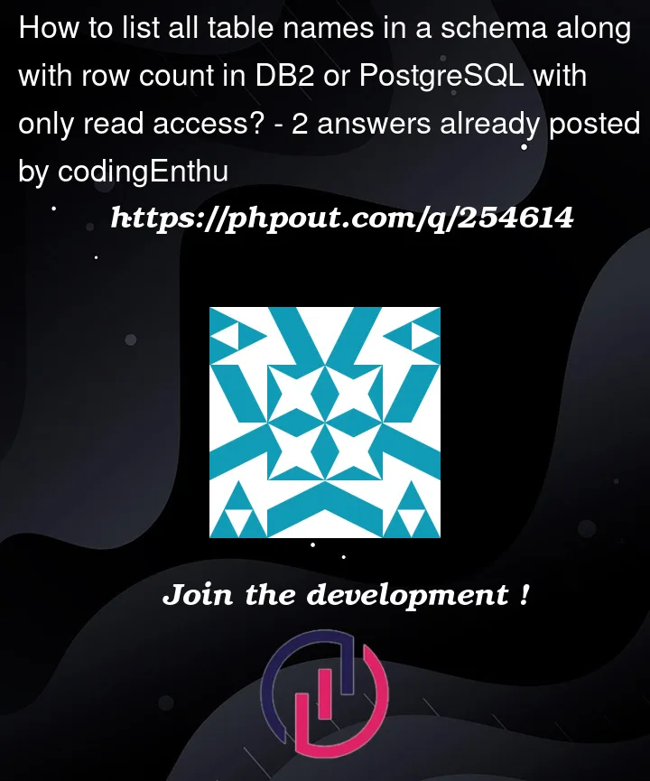 how-to-list-all-table-names-in-a-schema-along-with-row-count-in-db2-or-postgresql-with-only-read