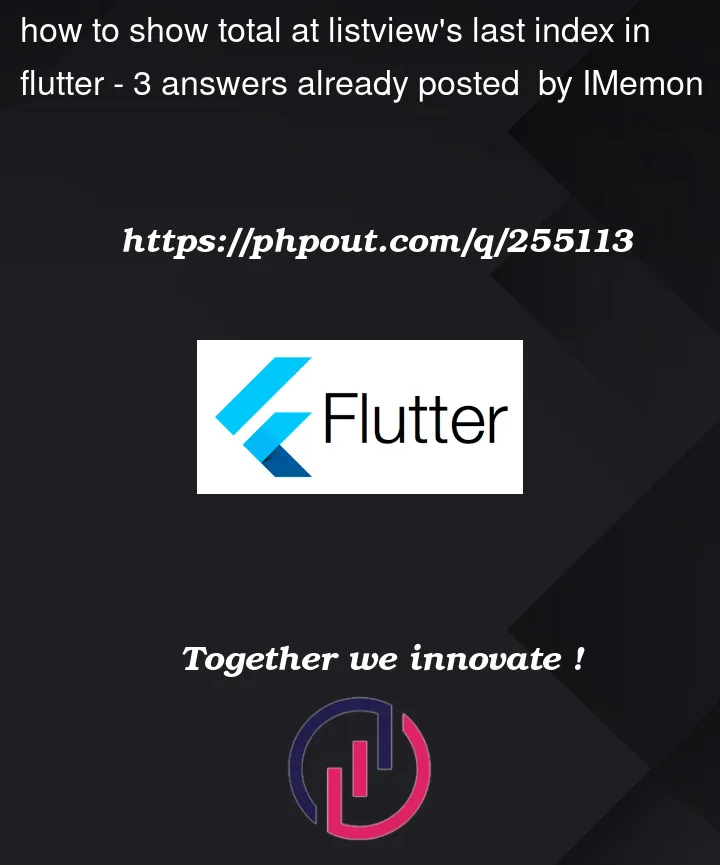 Question 255113 in Flutter