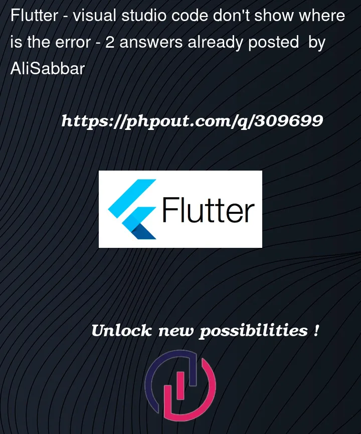 Question 309699 in Flutter