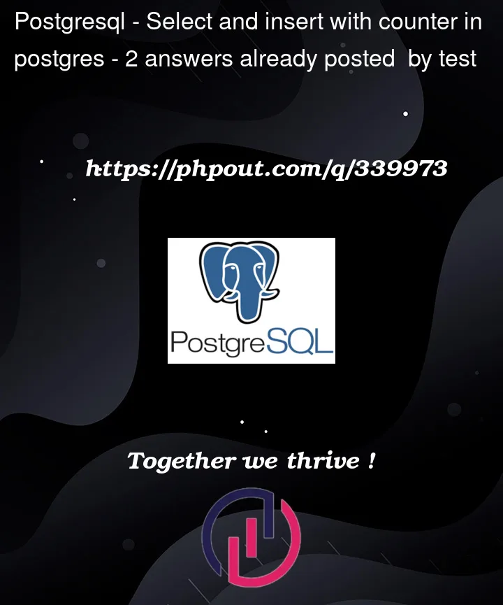 Question 339973 in PostgreSQL