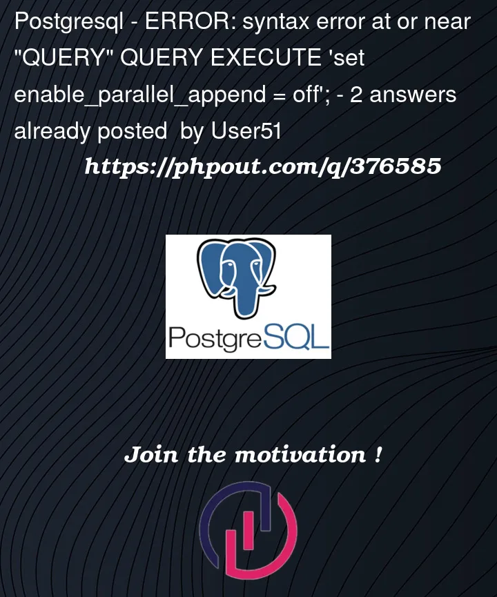 Question 376585 in PostgreSQL